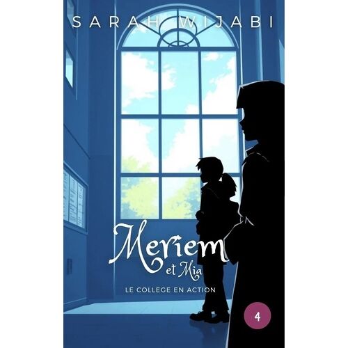 Meriem Et Mia - Tome 4 - Le Collège En Action