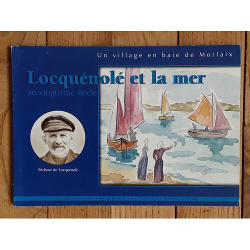 Locquénolé Et La Mer Au Vingtième Siècle : Un Village En Baie De Morlaix