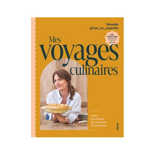 Mes Voyages Culinaires - Le Nouveau Livre De @Not_So_Superflu