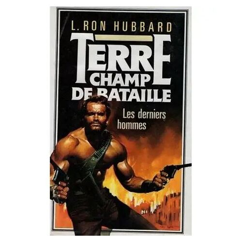 Livres : "Terre - Champ De Bataille, Les Derniers Hommes" Et "Terre - Champ De Bataille, Le Secret Des Psychlos"
