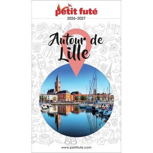 Guide Autour De Lille 2026 Petit Futé