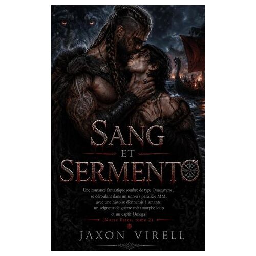 Sang Et Serments: Une Romance Fantastique Sombre De Type Omegaverse, Se Déroulant Dans Un Univers Parallèle Mm, Un Seigneur De Guerre Métamorphe Loup Et Un Captif Omega (Norse Fates, Tome 2)