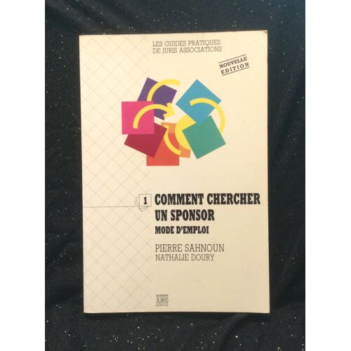 Comment Chercher Un Sponsor Mode D'Emploi P. Sahnoun & N. Doury Juris Associations