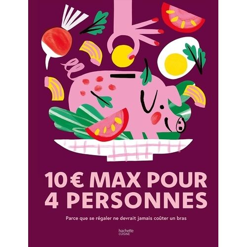 10 Euros Max Pour 4 Personnes - Parce Que Se Régaler Ne Devrait Jamais Coûter Un Bras
