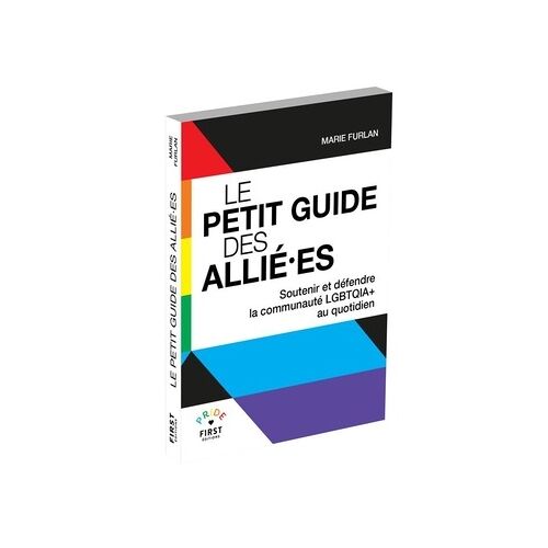 Le Petit Guide Des Allié·Es - Soutenir Et Défendre La Communauté Lgbtqia+ Au Quotidien