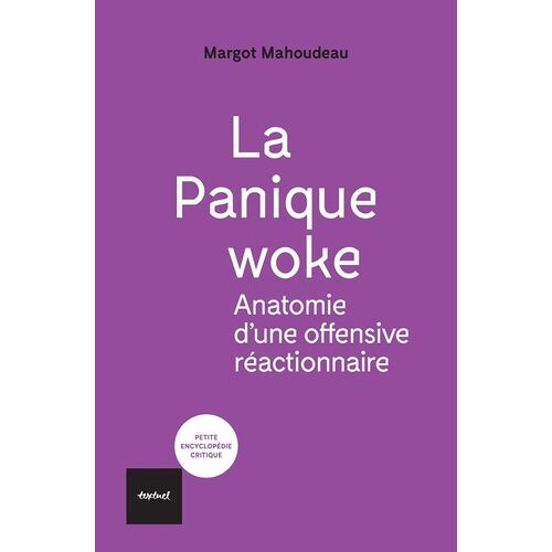 La Panique Woke - Anatomie D'une Offensive Réactionnaire