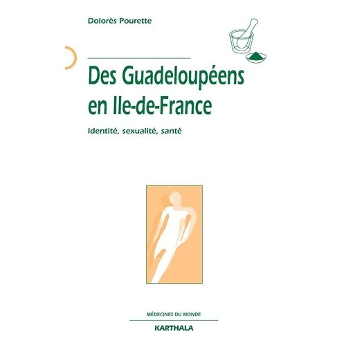 Des Guadeloupéens En Ile-De-France - Identité, Sexualité, Santé