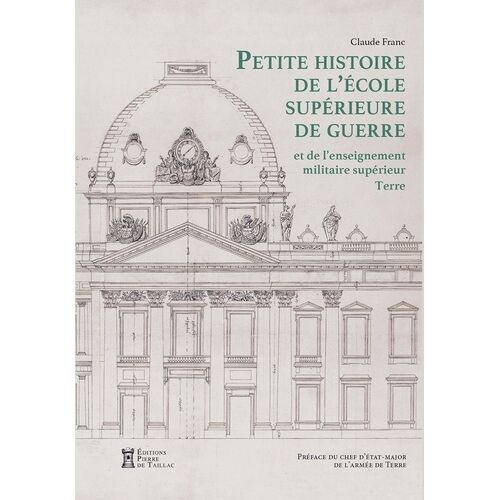 Petite Histoire De L'ecole Supérieure De Guerre Et De L'enseignement Militaire Supérieur