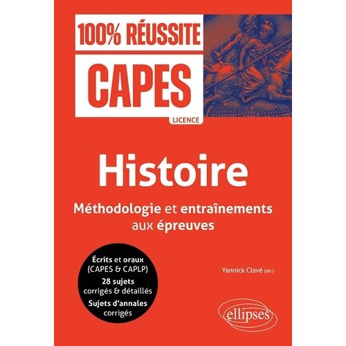 Capes - Histoire - Méthodologie Et Entraînements Aux Épreuves