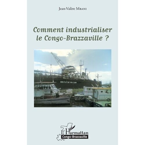Comment Industrialiser Le Congo-Brazzaville ?