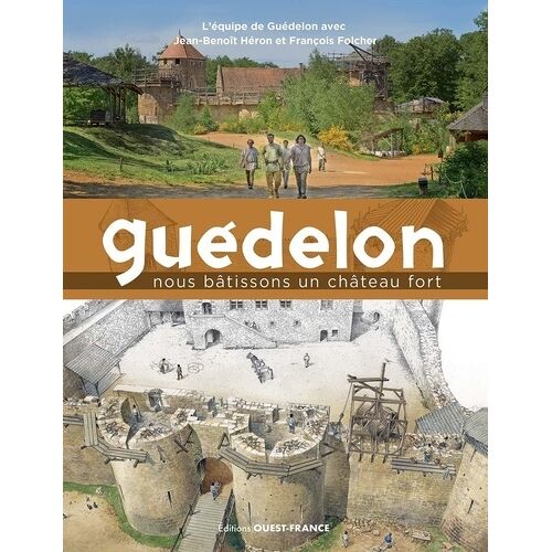 Guédelon - Nous Bâtissons Un Château Fort