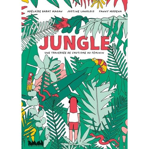 Jungle - Une Traversée De L'autisme Au Féminin