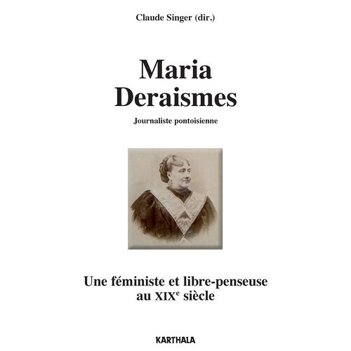 Maria Deraismes, Journaliste Pontoise - Une Féministe Et Libre-Penseuse Au Xixe Siecle