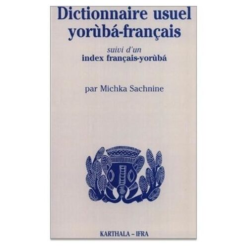 Dictionnaire Yoruba-Français - Suivi D'un Index Français-Yoruba