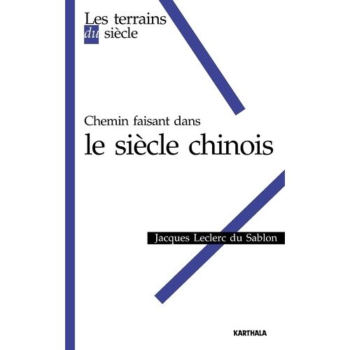 Chemin Faisant Dans Le Siècle Chinois