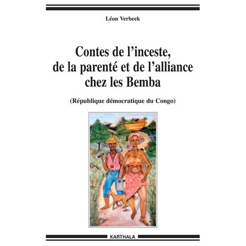 Contes De L'inceste, De La Parenté Et De L'alliance Chez Les Bemba - (République Démocratique Du Congo)