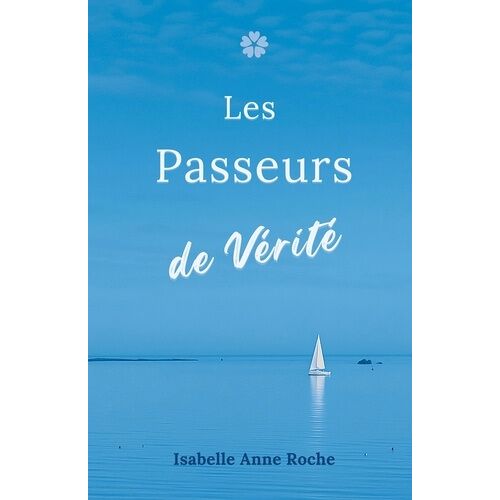 Les Passeurs De Vérité