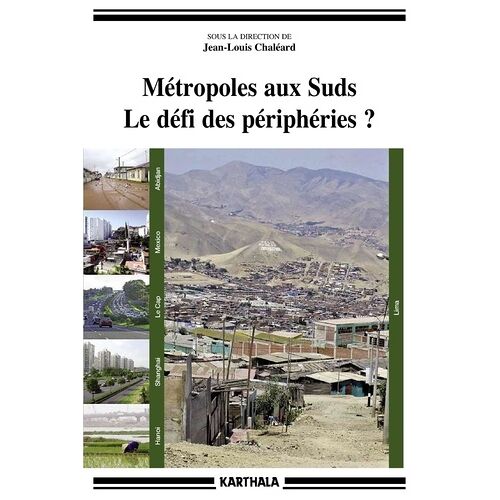 Métropoles Aux Suds, Le Défi Des Périphéries ?