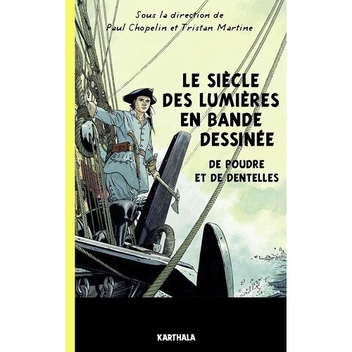 Le Siècle Des Lumières En Bande Dessinée - De Poudre Et De Dentelles