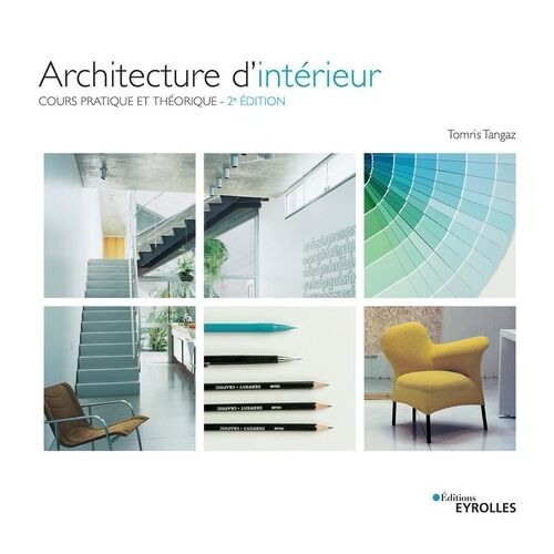 Architecture D'intérieur - Cours Pratique Et Théorique