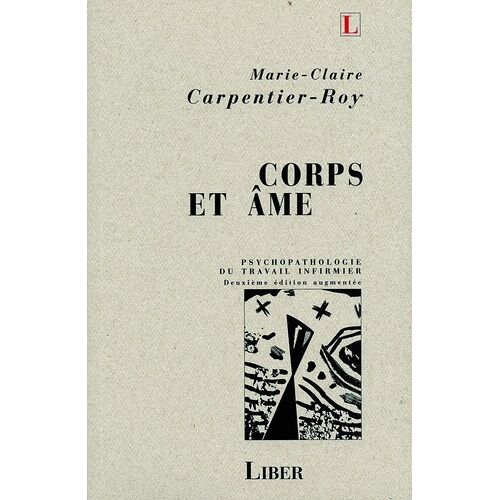 Corps Et Âme - Psychopathologie Du Travail Infirmier