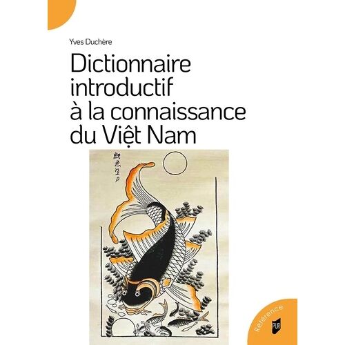 Dictionnaire Introductif À La Connaissance Du Viêt Nam