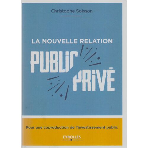 La Nouvelle Relation Public-Privé - Christophe Soisson