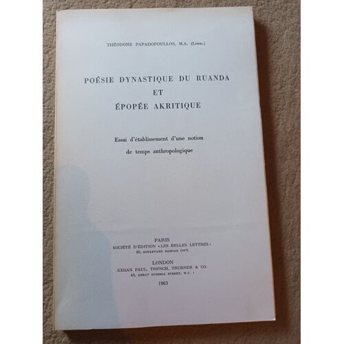 Poésie Dynastique Du Ruanda Et Épopée Akritique - Theodore Papadopoullos