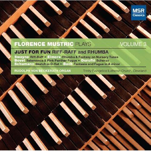 Just For Fun - Riff-Raff And Rhumba: Florence Mustric Plays, Volume 3 (Rudolph Von Beckerath Organ)