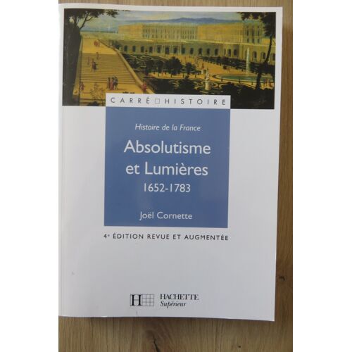 Absolutisme Et Lumières 1652-1783 Par Joël Cornette