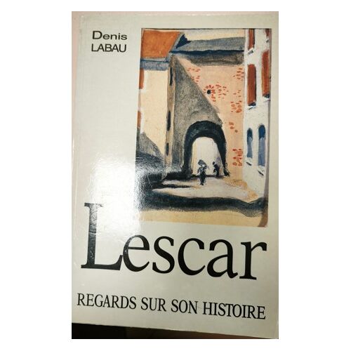 Lescar, Regards Sur Son Histoire, Labau Denis