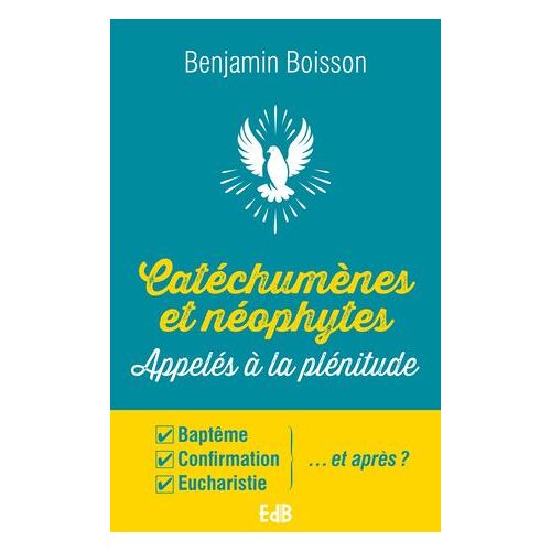 Catéchumènes Et Néophytes, Appelés À La Plénitude