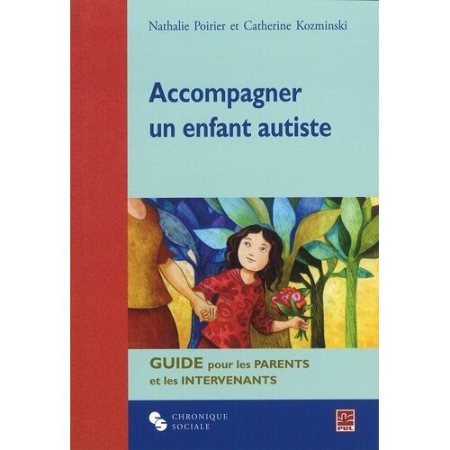 Accompagner Un Enfant Autiste - Guide Pour Les Parents Et Les Intervenants