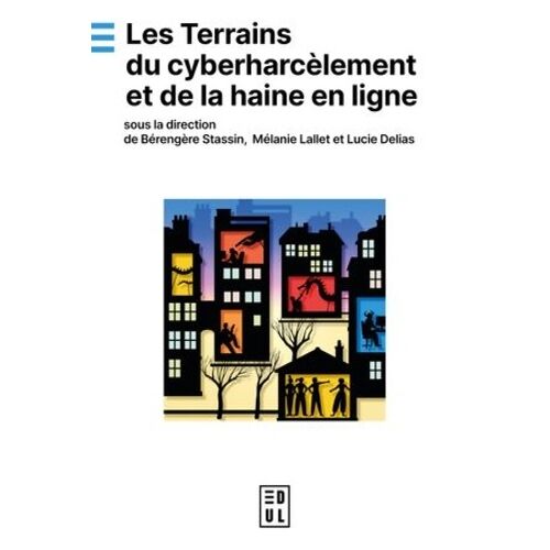 Les Terrains Du Cyberharcèlement Et De La Haine En Ligne