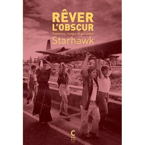 Rêver L'obscur : Femmes, Magie Et Politique