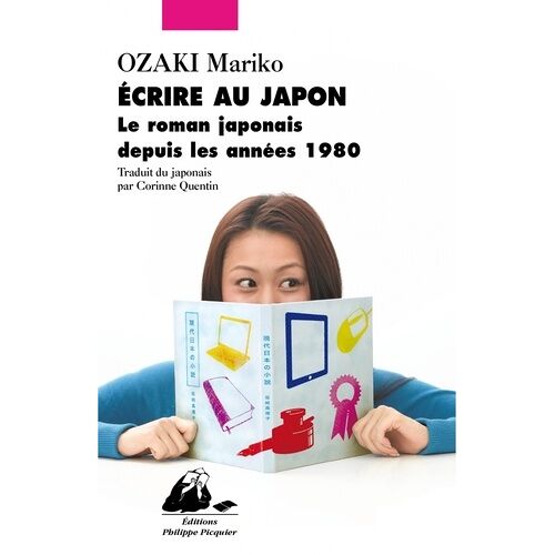 Ecrire Au Japon - Le Roman Japonais Depuis Les Années 1980