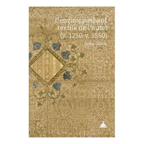 L'environnement Textile De L'autel (V. 1250-V. 1550)