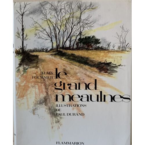 Le Grand  Meaulnes -1962- Par Alain Fournier - Illustrations De Paul Durand - Chez Flammarion - Avec  Son Coffret - Littérature  Française - 