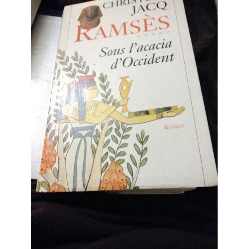 Ramsès Sous L’Acacia D’Occident – Christian Jacq Pharaon