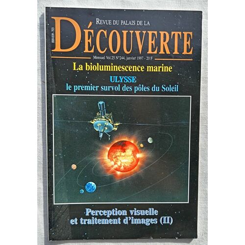 (Revue), Revue Du Palais De La Découverte, Vol 25, N°244, Janvier 1997 : La Bioluminescence Marine / Ulysse, Le Premier Survol Des Pôles Du Soleil / Perception Visuelle Et Traitement D'Images (Ii)...