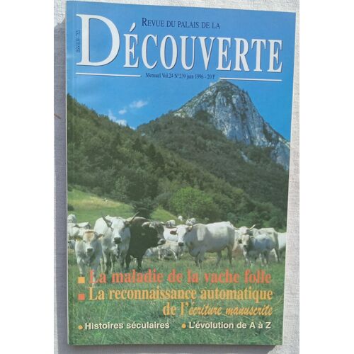 (Revue), Revue Du Palais De La Découverte, Vol 24 N°239, Juin 1996 : La Maladie De La Vache Folle / La Reconnaissance Automatique De L'Écriture Manuscrite / L'Evolution De A À Z / Histoires Séculaires