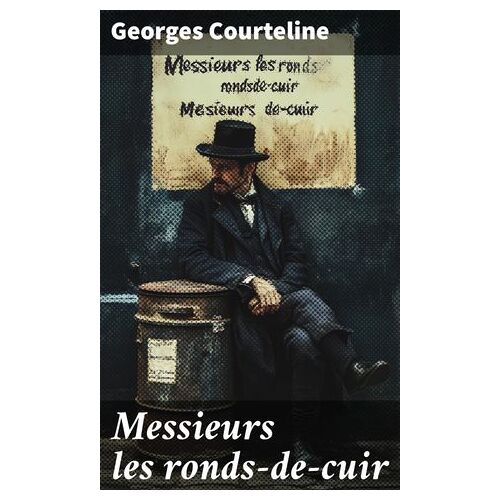 Messieurs Les Ronds-De-Cuir