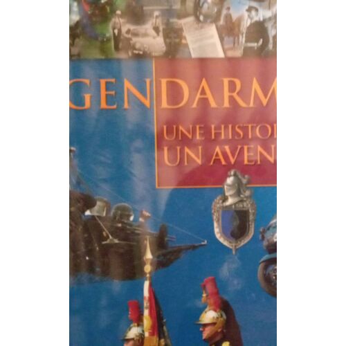 Gendarmerie Une Histoire D'Avenir
