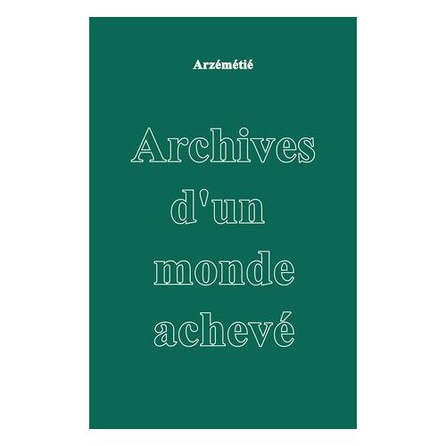 Archives D'un Monde Achevé