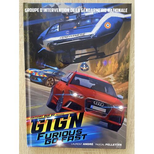 Gign La Bd - Tome 5 - Furious Go Fast - Dédicace Pelletier - Ed. A H 2025 - Neuf