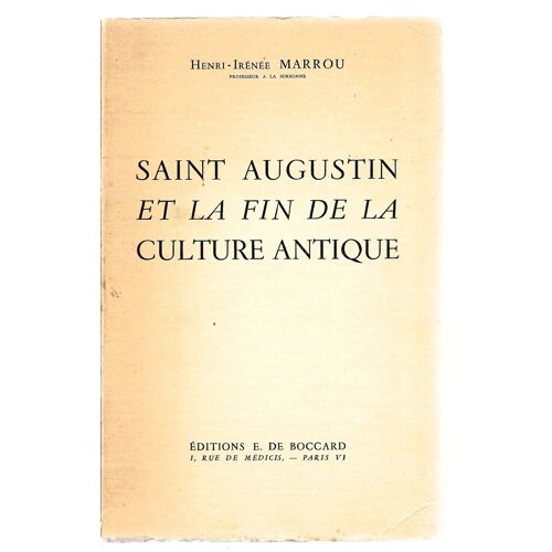 Saint Augustin Et La Fin De La Culture Antique ( 4ème Édition, 1958 )