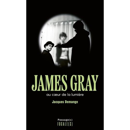 James Gray - Au Coeur De La Lumière