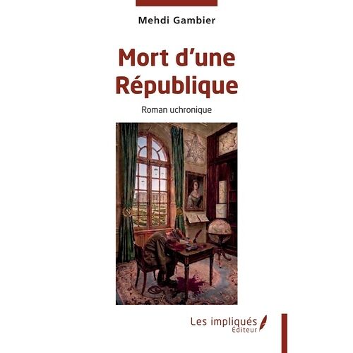 Mort D'une République - Roman Uchronique