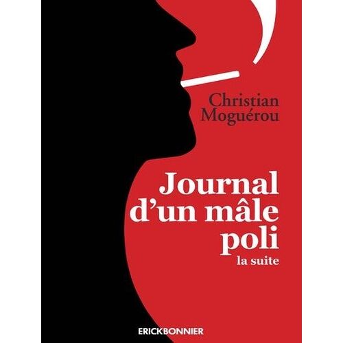 Journal D'un Mâle Poli - La Suite, Juillet 2017-Avril 2019