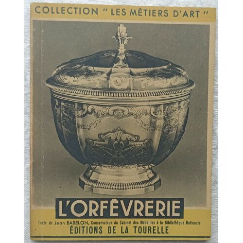 Jean Babelon, L'Orfèvrerie, Editions De La Tourelle, 1948